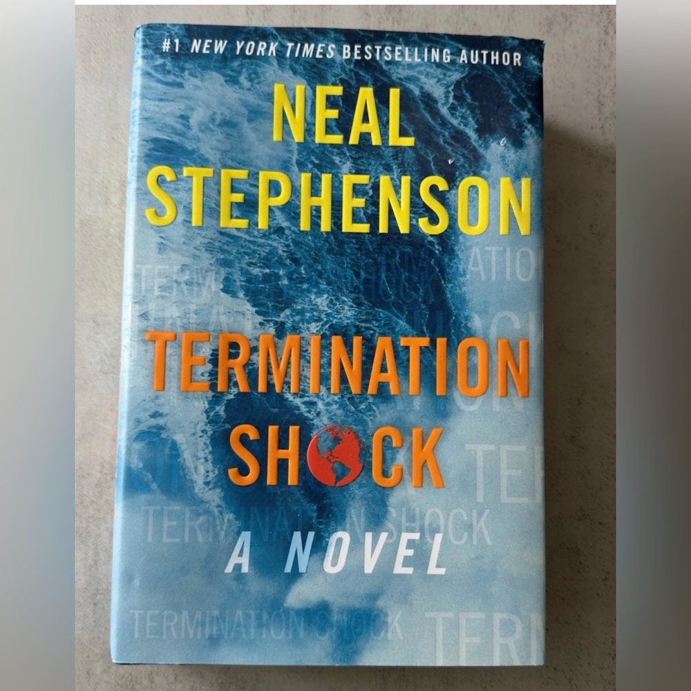 Termination Shock : A Novel by Neal Stephenson (2021, Hardcover)